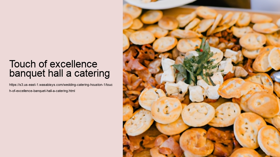 touch of excellence banquet hall a catering